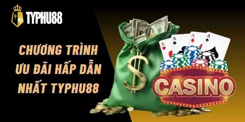 Những ưu đãi hấp dẫn dành riêng cho bet thủ tại Typhu88